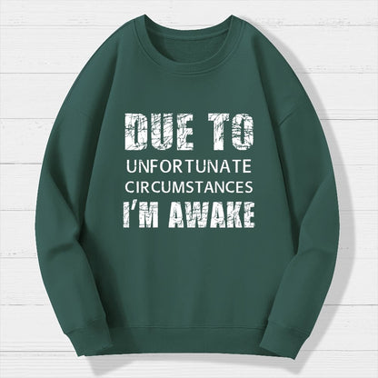 Unfortunate Circumstances Awake Geek Cotton Sweatshirt