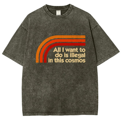 All I Want To Do Is Illegal Vintage Distressed T-shirt