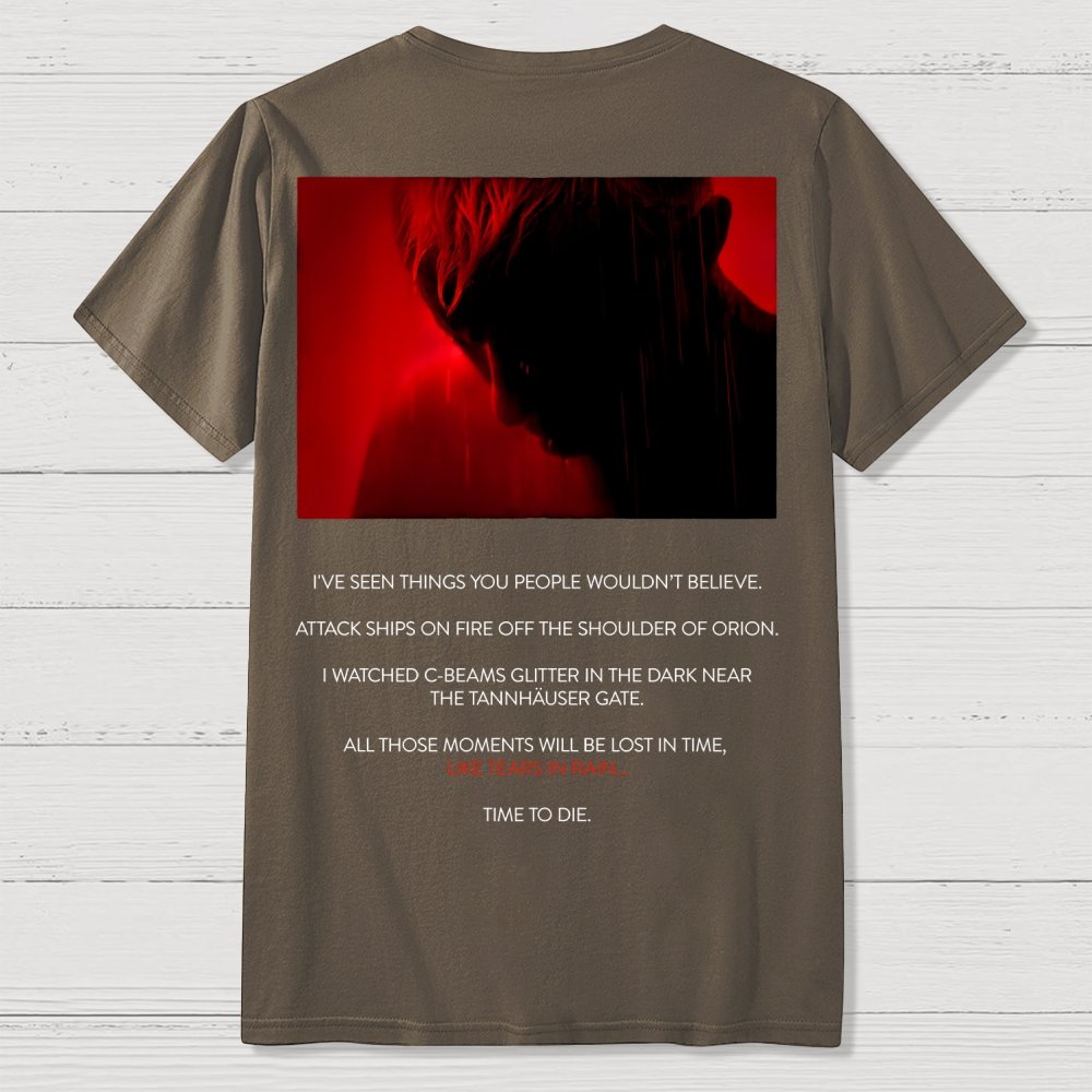 Tears in Rain-Tears in Red-Time to Die Front And Back Printing Geek T-Shirt