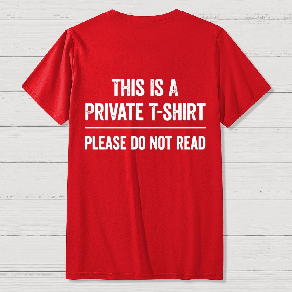 This Is A Private T-shirt Please Do Not Read  Back Printing Geek T-Shirt