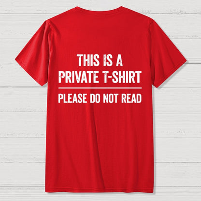 This Is A Private T-shirt Please Do Not Read  Back Printing Geek T-Shirt