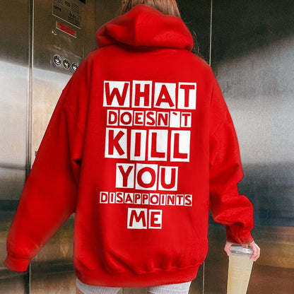 What Doesn't Kill You Disappoints Me  Printed Back Unisex Cotton Hoodie