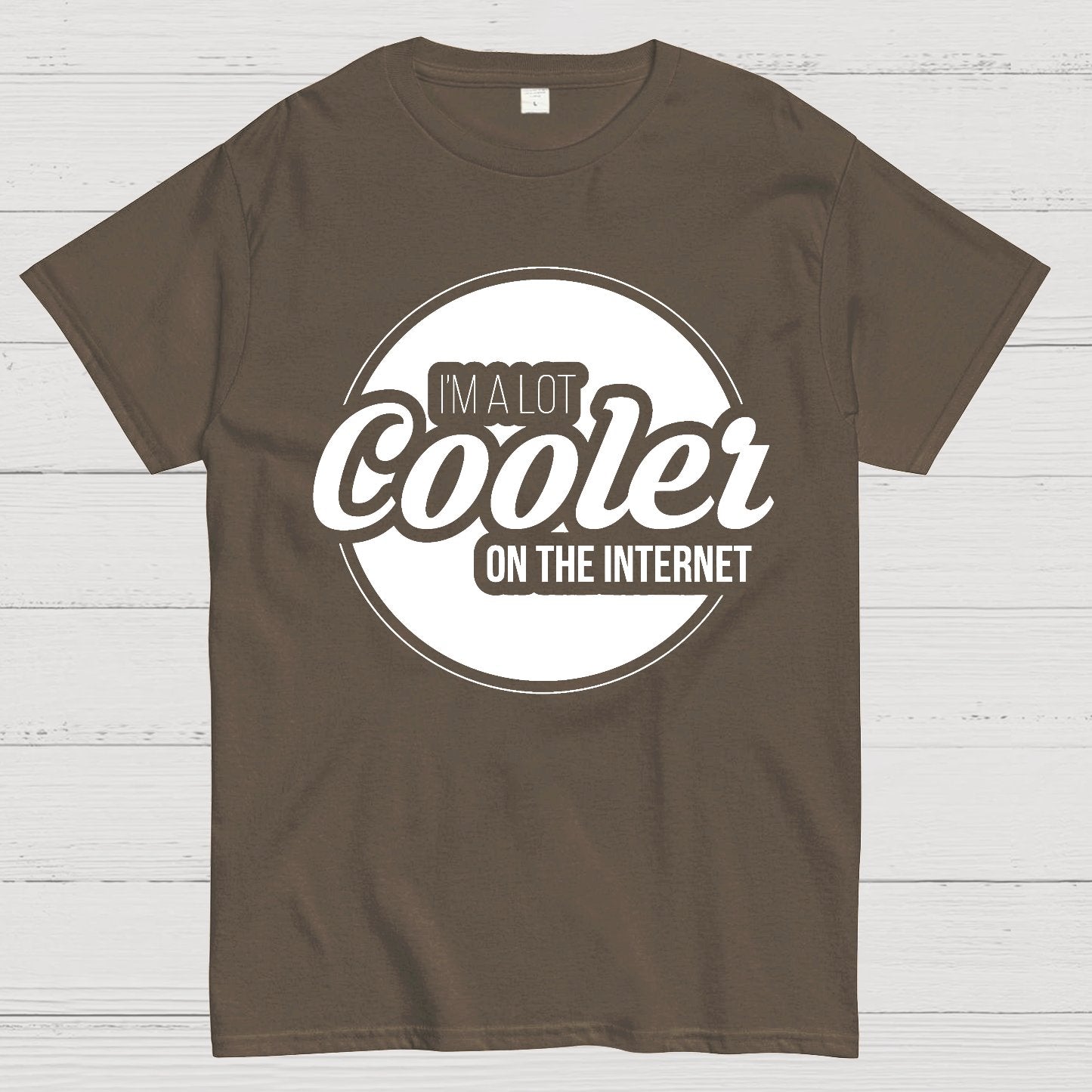 I'm A Lot Cooler On The Internet Geek T-Shirt