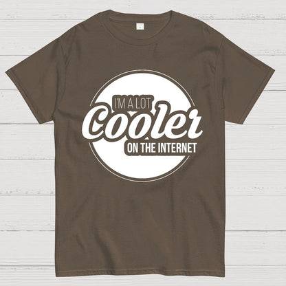 I'm A Lot Cooler On The Internet Geek T-Shirt
