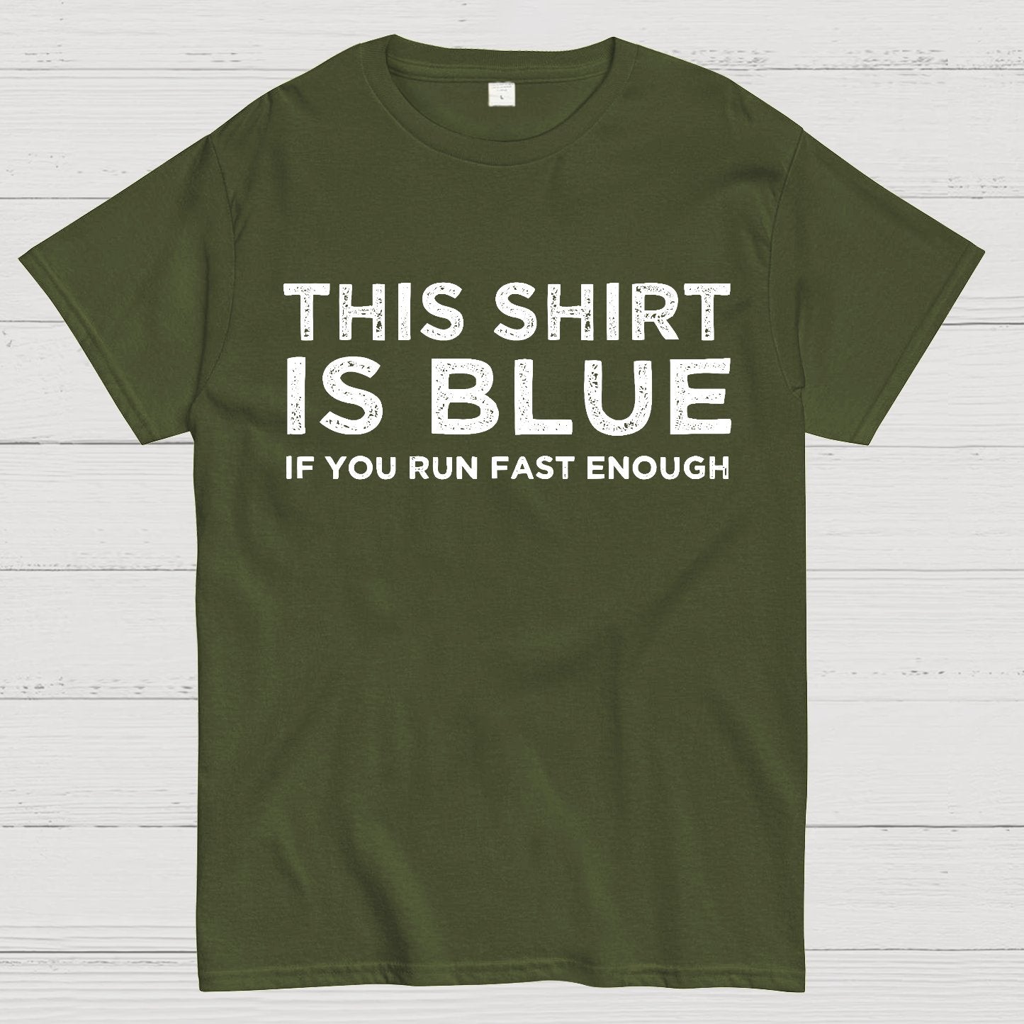 This Shirt Is Blue If You Run Fast Enough Geek T-Shirt