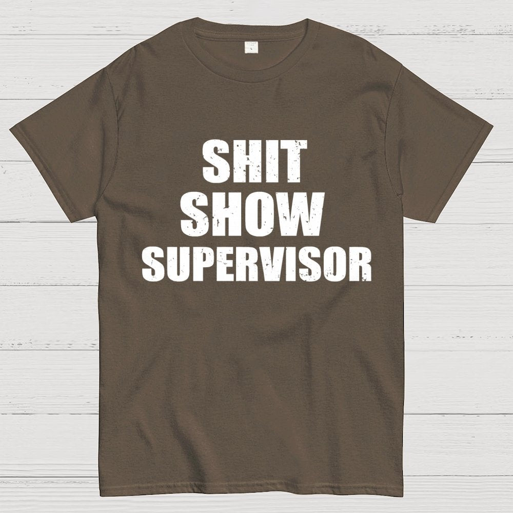 Shit Show Supervisor Unisex Geek T-Shirt