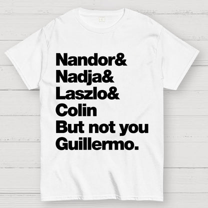 Not You Guillermo Geek T-Shirt