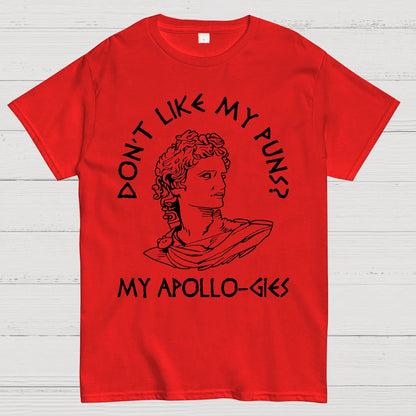 Don't Like My Puns?My Apollo-Gies Funny Geek T-Shirt