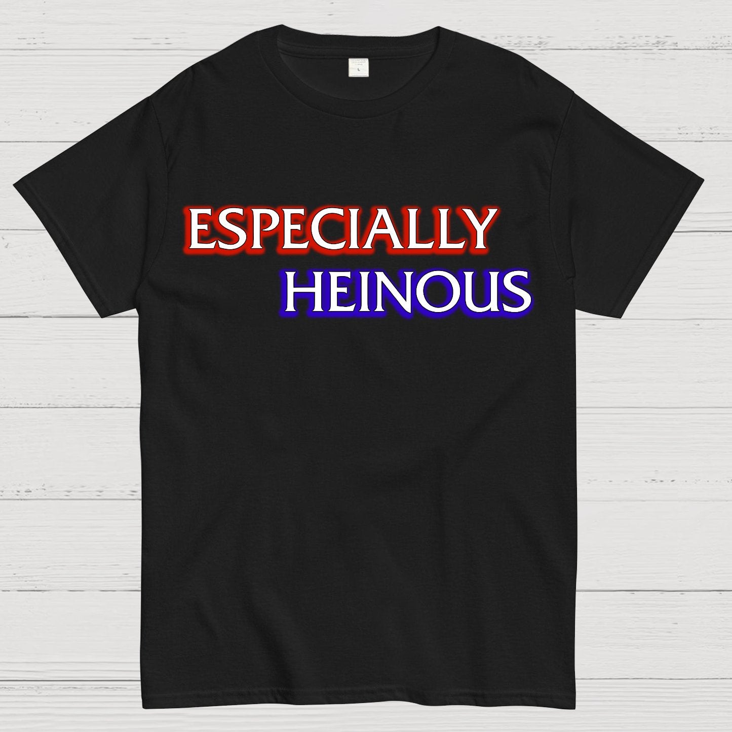Especially Heinous Geek T-Shirt