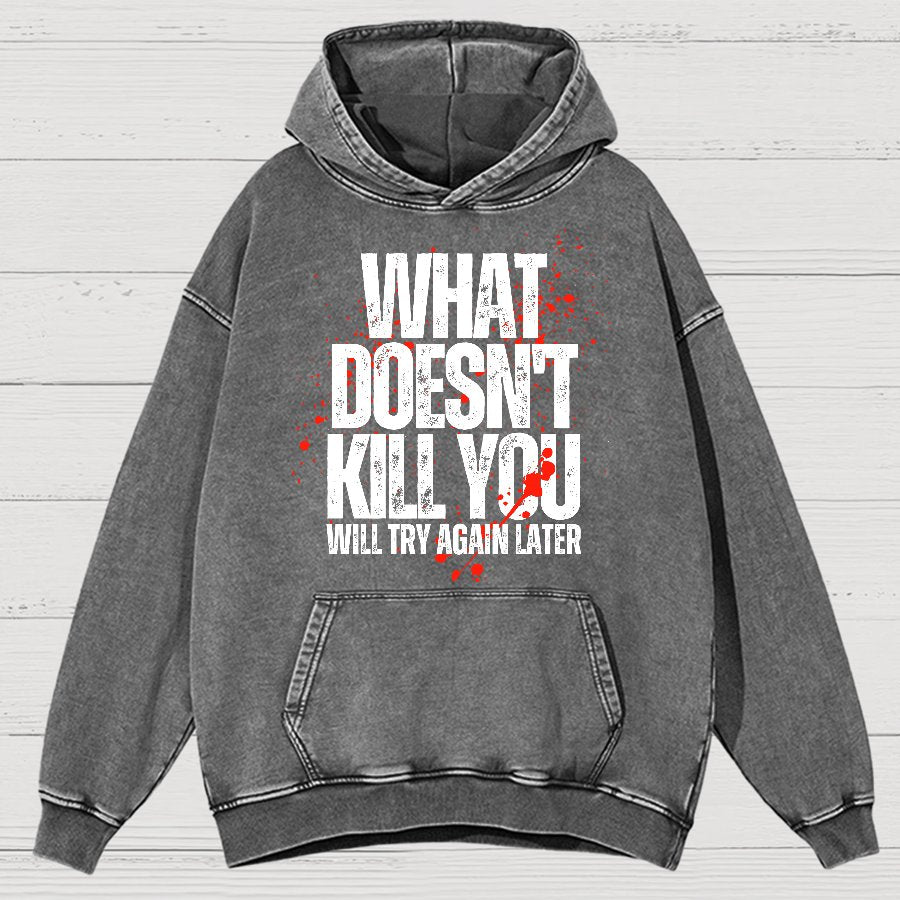 What Doesn't Kill You!Vintage Distressed Hoodie
