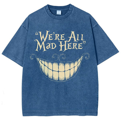 We're All Mad Here Vintage Distressed T-shirt