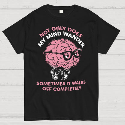 My Mind Wanders Geek T-Shirt