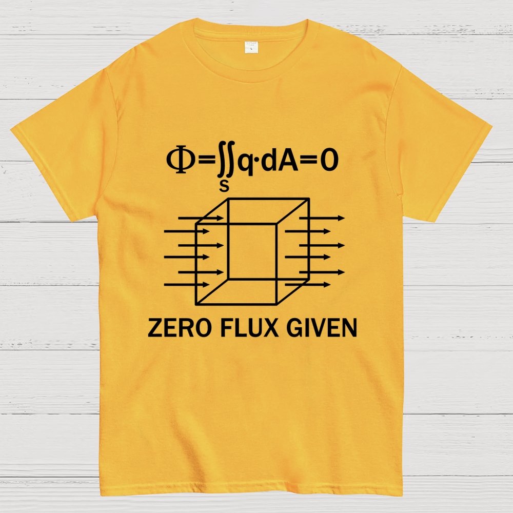Zero Flux Given  Geek T-Shirt