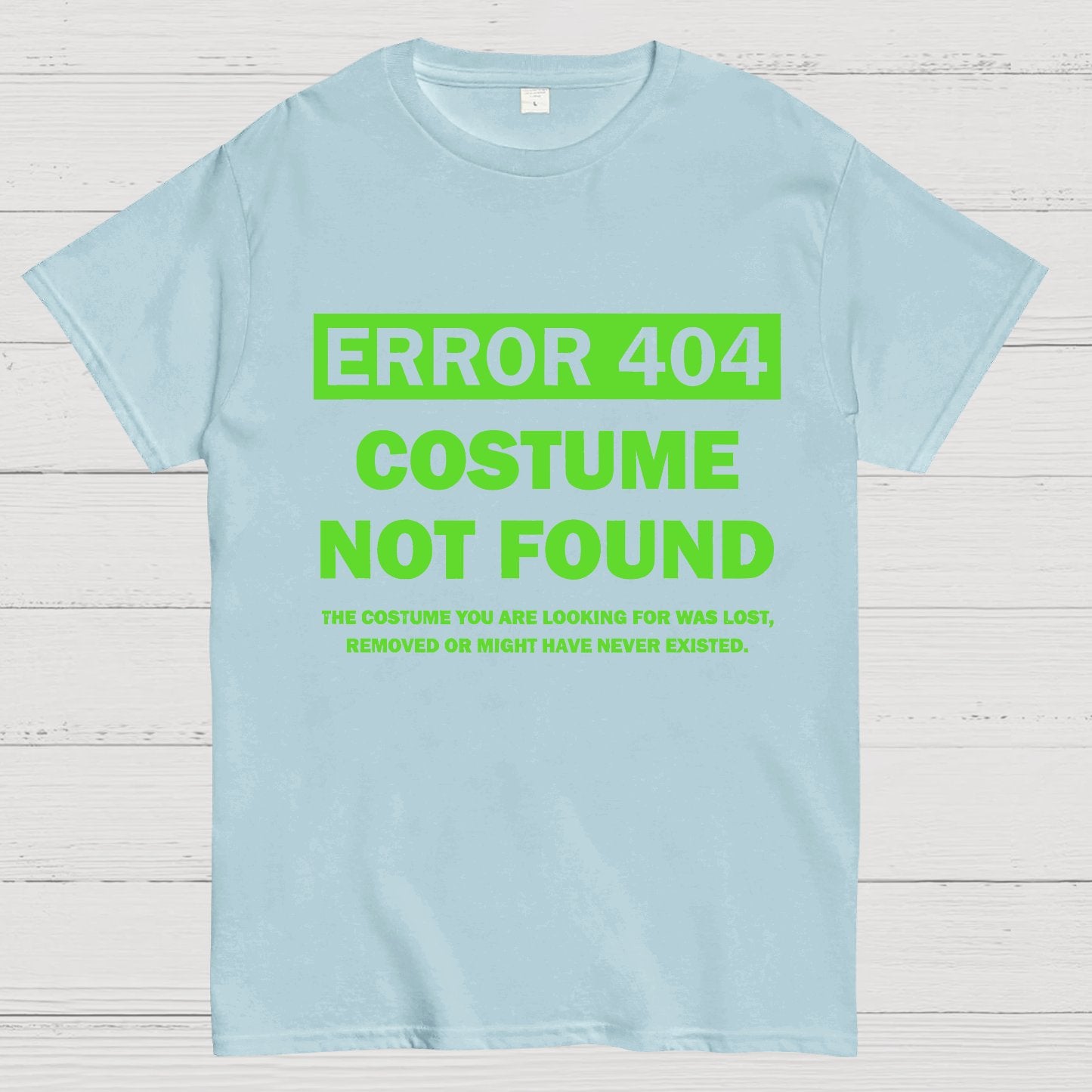 Error 404 Costume Not Found Nerdy T-Shirt