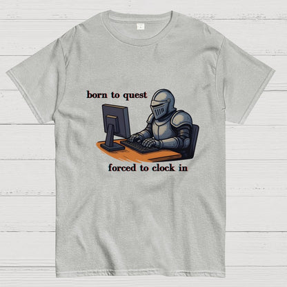 Born To Quest Forced To Clock In Knight Geek T-Shirt