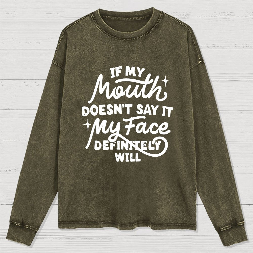 If My Mouth Doesn't Say It Washed Long Sleeve Tee