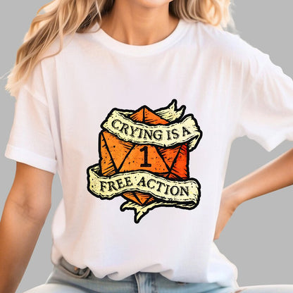 Crying is a free action Geek T-Shirt