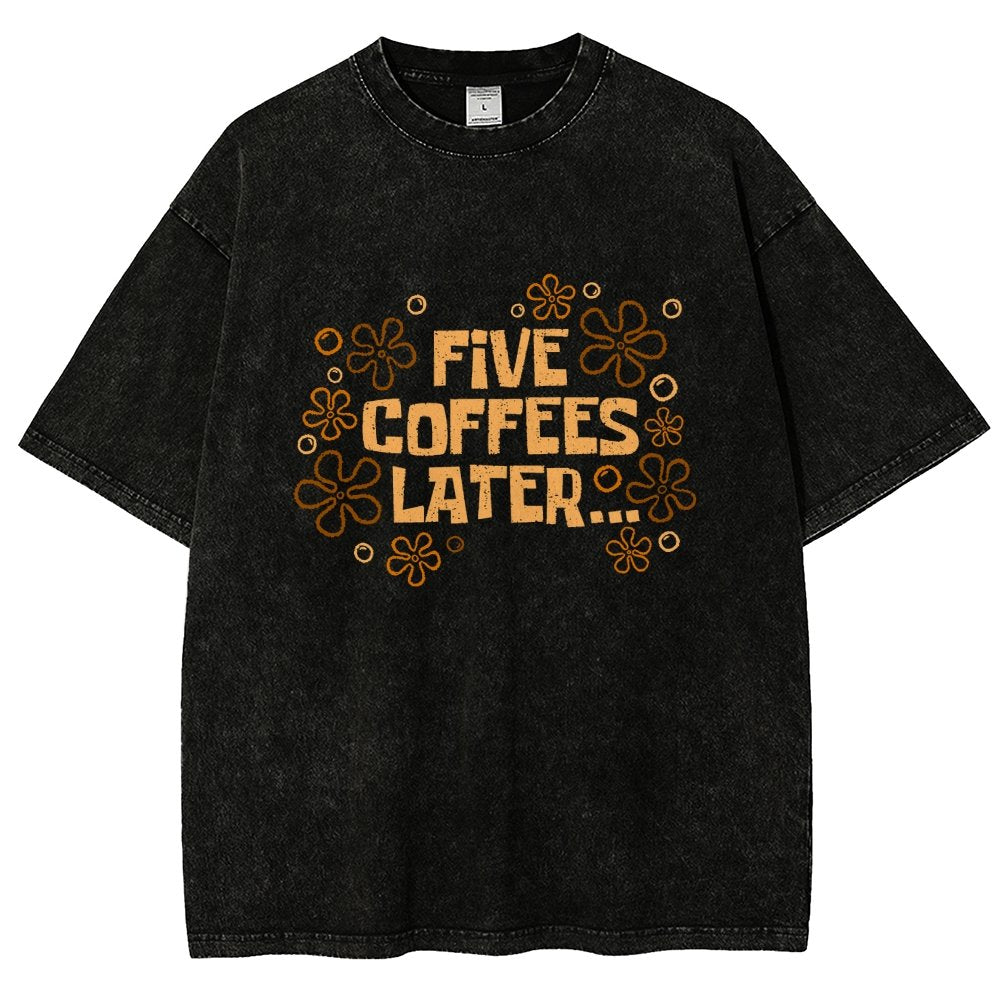 Five Coffee Later Vintage Distressed T-shirt