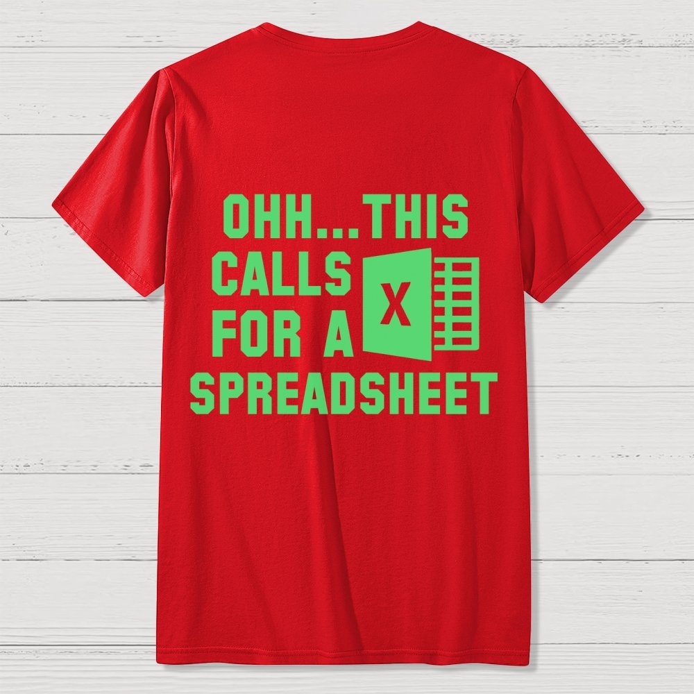 Ohh...This Calls for a Spreadsheet  Back Printing Geek T-Shirt