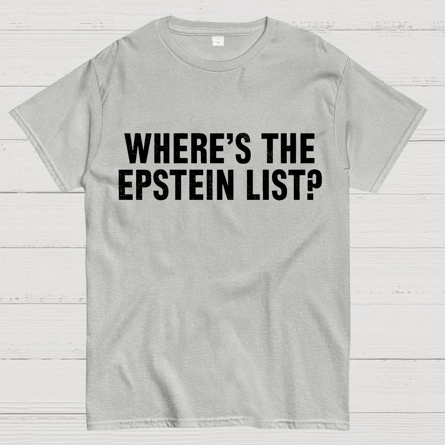 Where’s the Epstein list Geek T-Shirt
