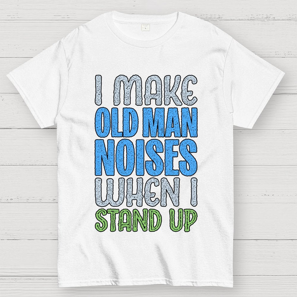 Old Man Noises Geek T-Shirt