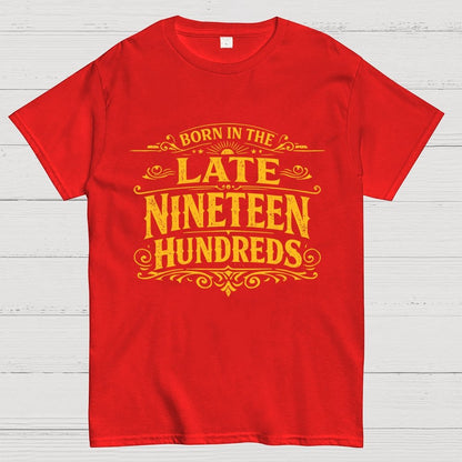 Born In The Late Nineteen Hundreds Geek T-Shirt