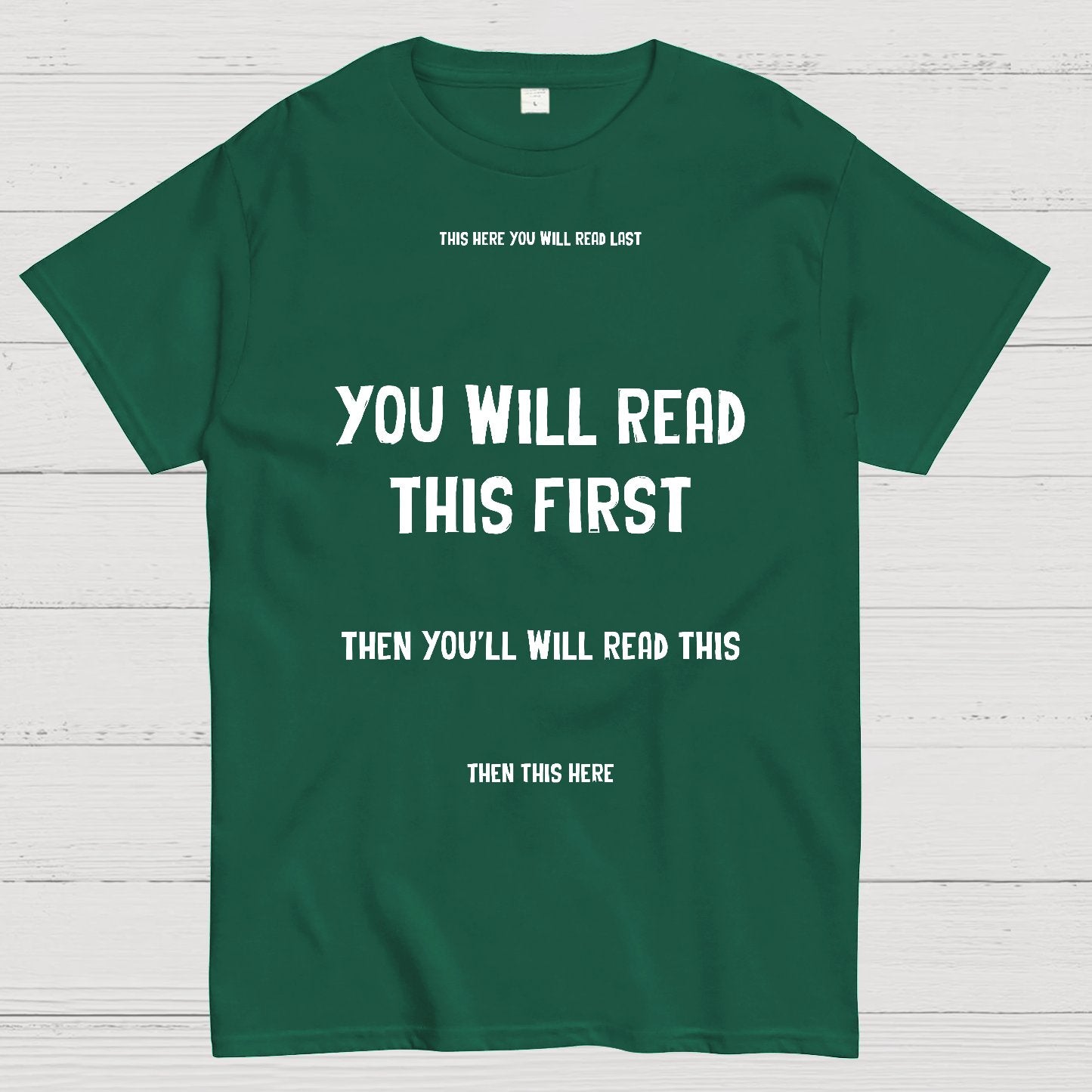 Psychology of Graphic Design This Here You Will Read Last You Will Read This First Then This Here Geek T-Shirt