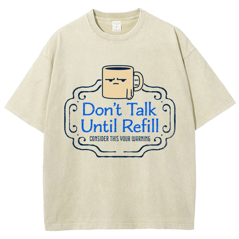 Don't Talk Until Refill Vintage Distressed T-shirt