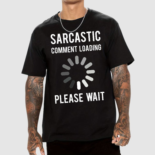 Sarcastic Comment Loading Geek T-Shirt