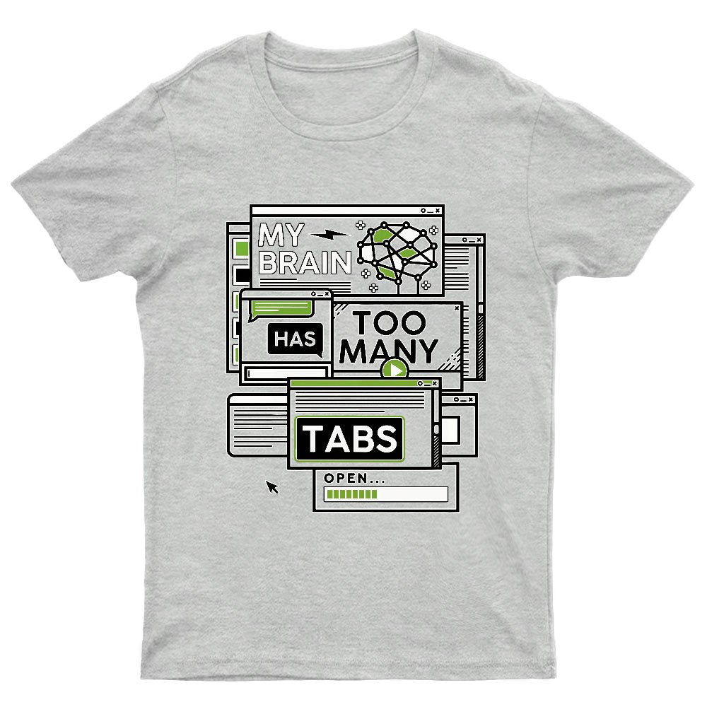 My Brain Has Too Many Tabs Open Geeky T-Shirt