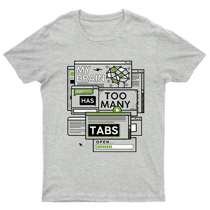 My Brain Has Too Many Tabs Open Geeky T-Shirt