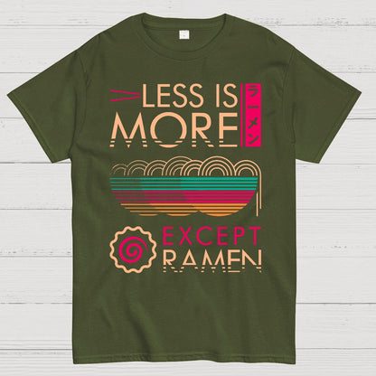 Less is More Except Ramen Geek T-Shirt