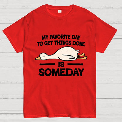 Favorite Day Is Someday Geek T-Shirt