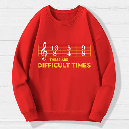 Musician Sheet Music These Are Difficult Times Geek Cotton Sweatshirt