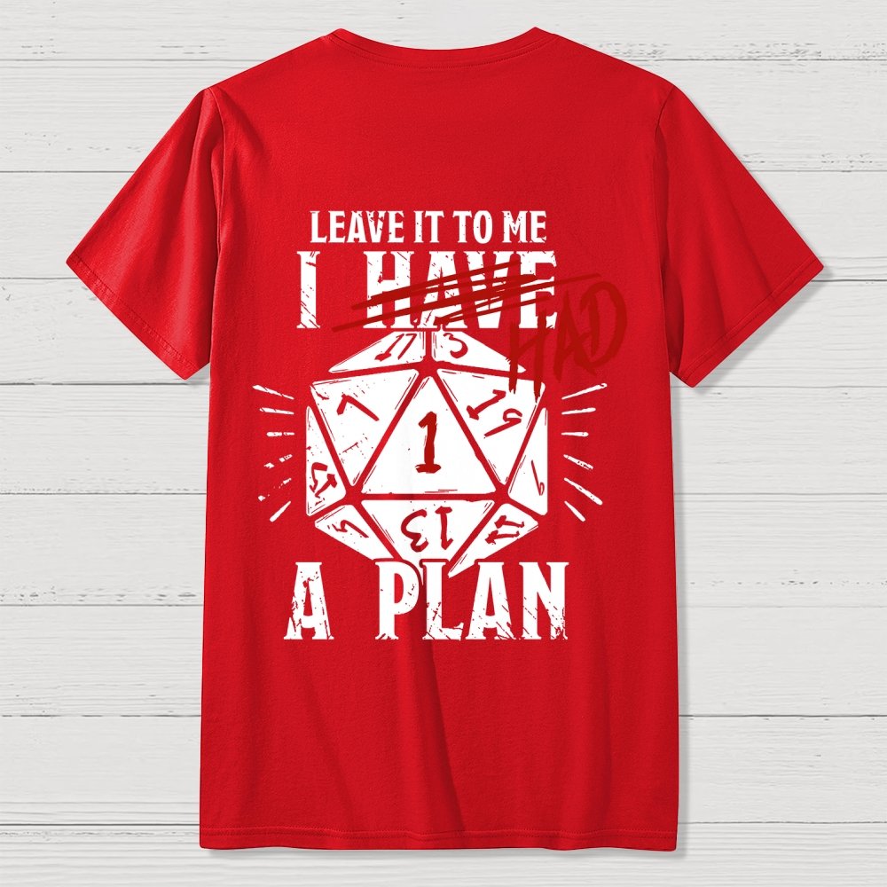 I Had A Plan Nerdy Front And Back Printing Geek T-Shirt