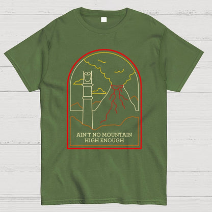 Ain't no mountain high enough Geek T-Shirt