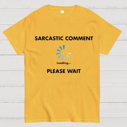 Sarcastic Comment Loading Geek T-Shirt