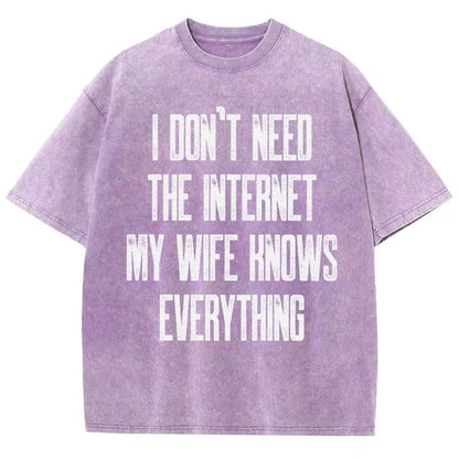 Funny Word I don't need the internet my wife knows everything Vintage Distressed T-shirt