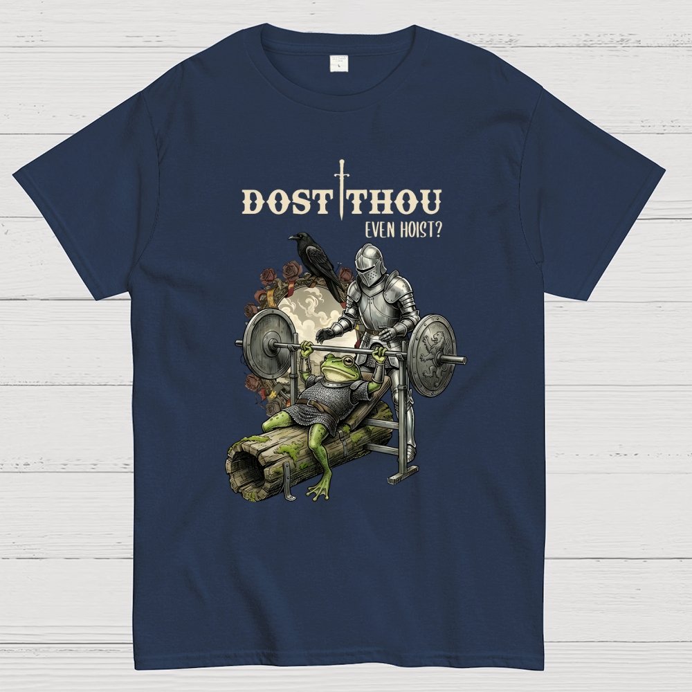 Dost Thou Even Hoist Funny Knight Spotting Frog Gym Geek T-Shirt