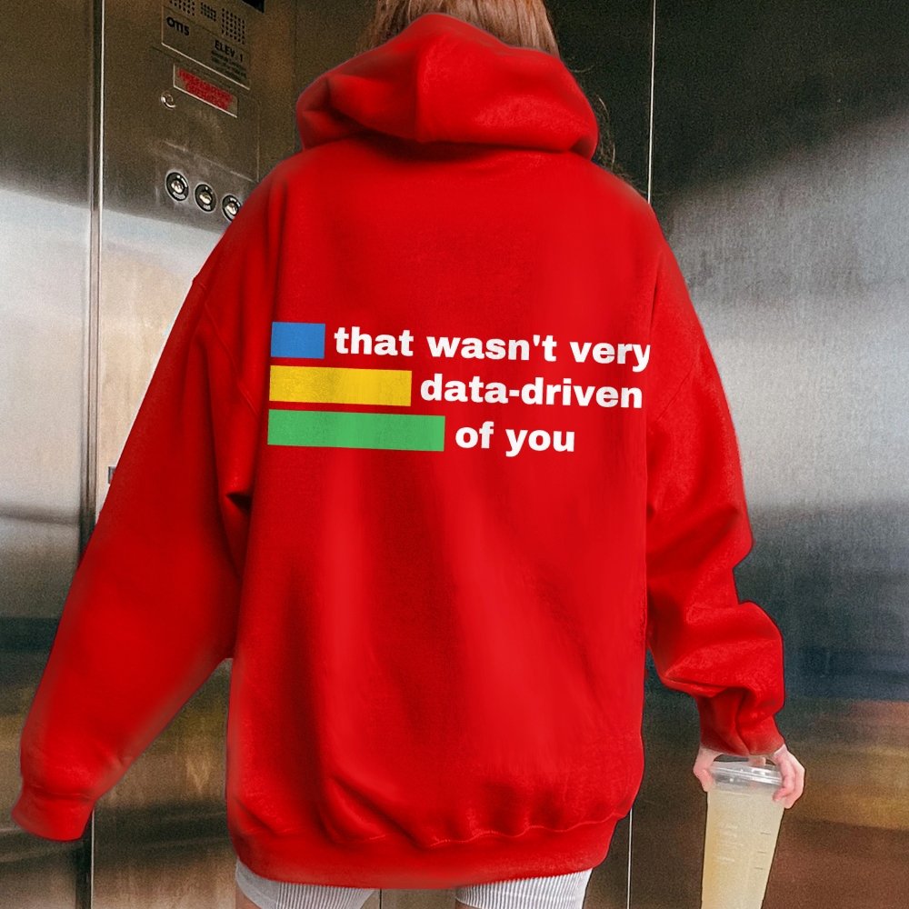 That Wasn't Very Info - Driven of You  Printed Back Unisex Cotton Hoodie