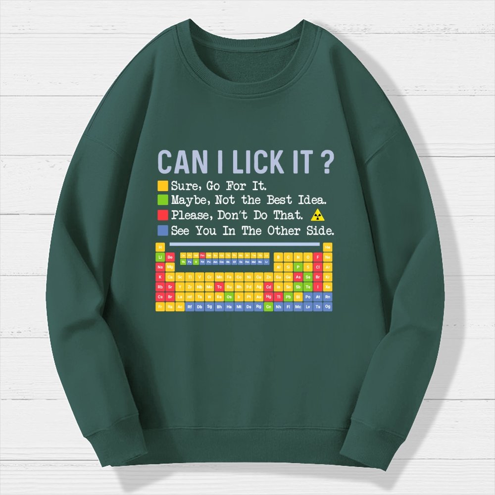 Can I Lick It Question Mark Periodic Table Of Elements Science Geek Cotton Sweatshirt