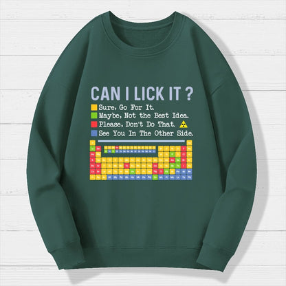 Can I Lick It Question Mark Periodic Table Of Elements Science Geek Cotton Sweatshirt