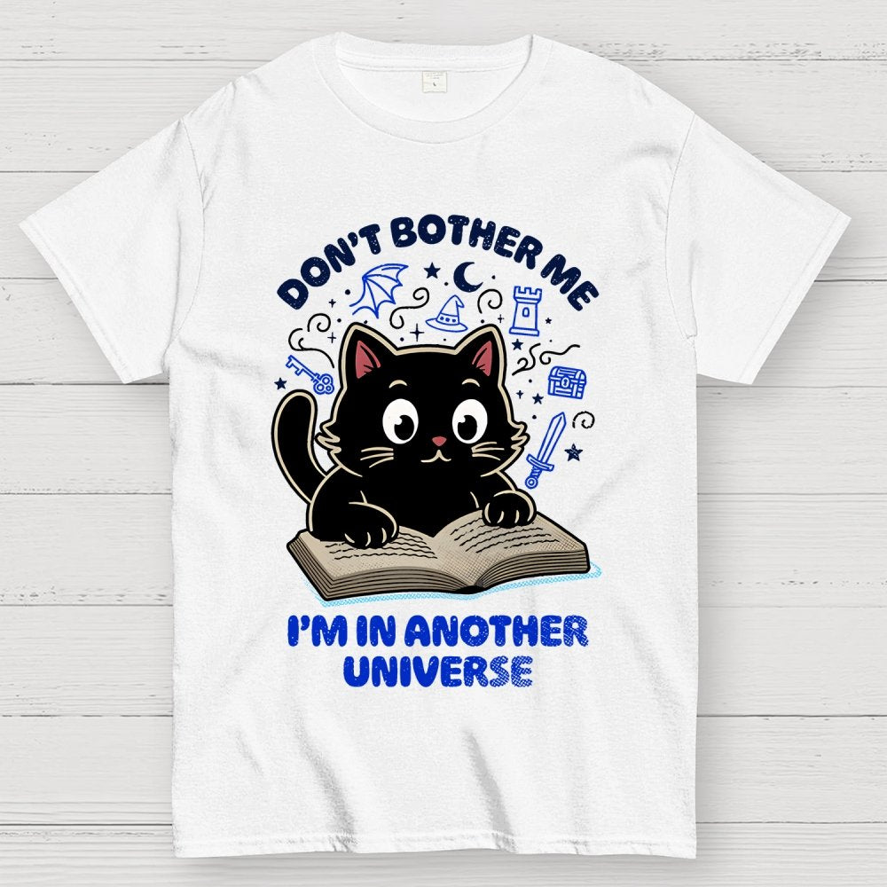 I'm In Another Universe Geek T-Shirt