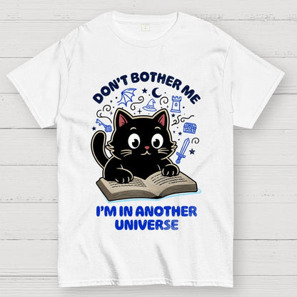 I'm In Another Universe Geek T-Shirt