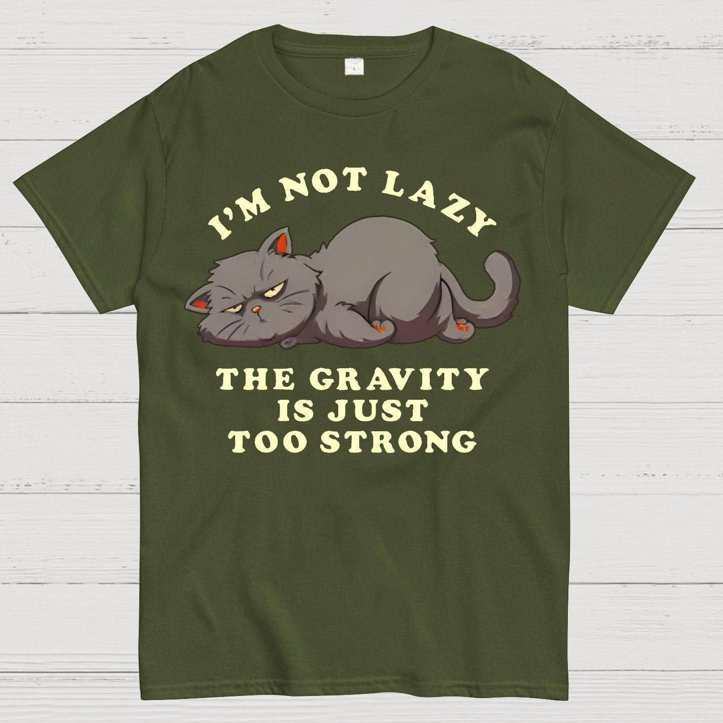 I'm Not Lazy, The Gravity Is Just Too Strong Geek T-Shirt