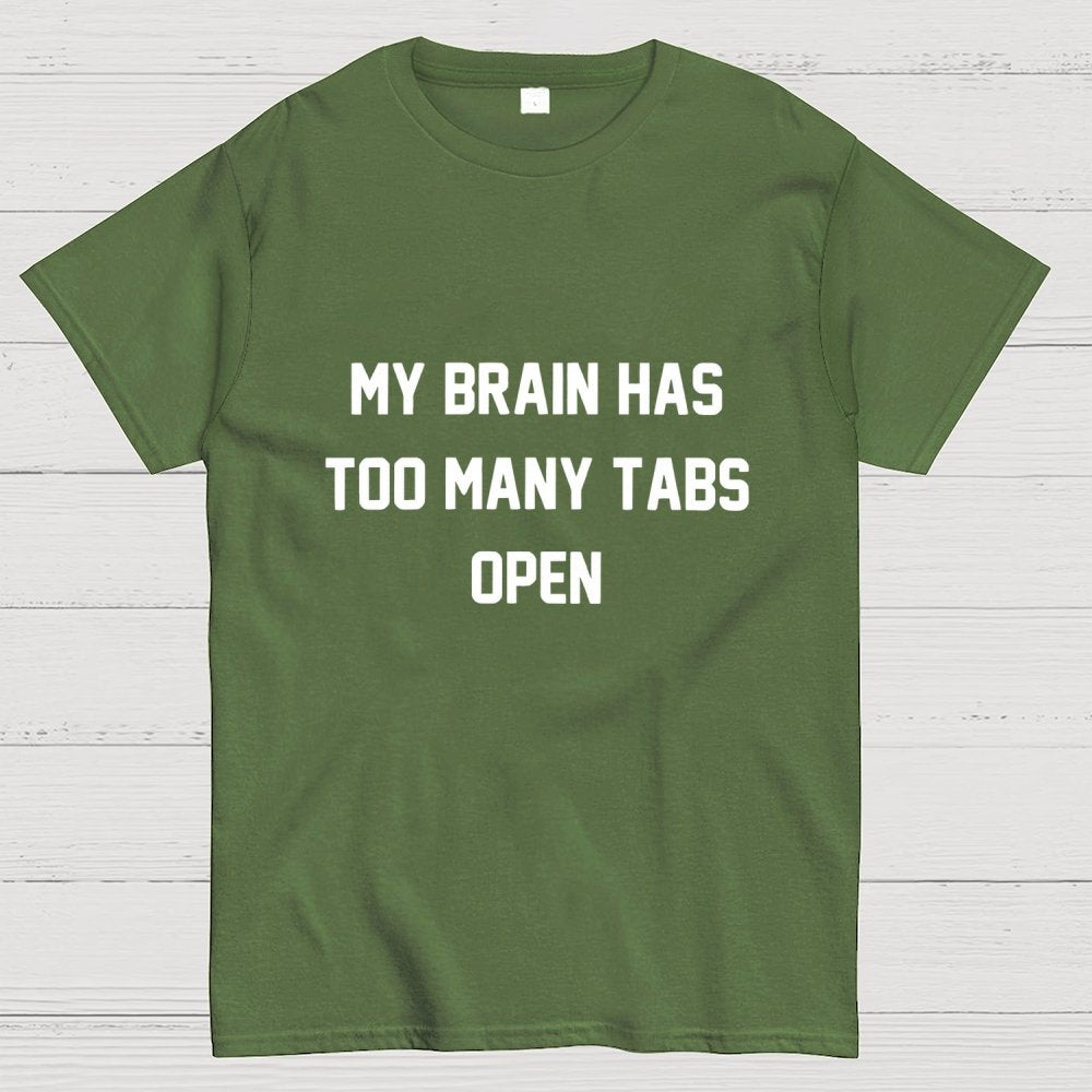 My Brain Has Too Many Tabs Open Geek T-Shirt