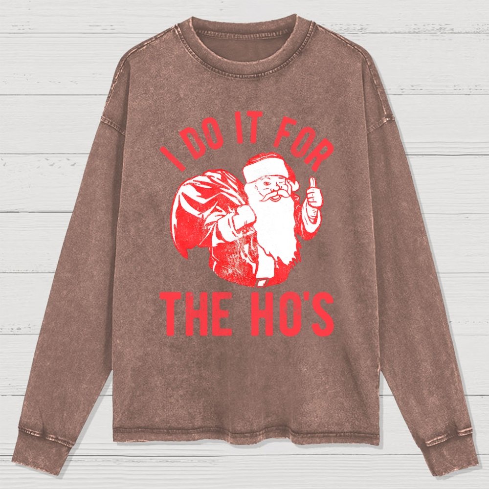 Rude Christmas . I Do It For The Hos Washed Long Sleeve Tee