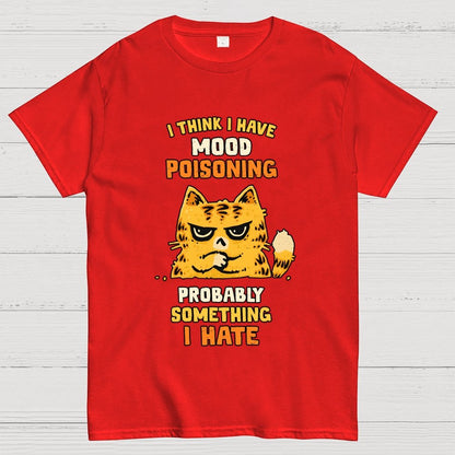 A Bad Case Of Mood Poisoning Geek T-Shirt