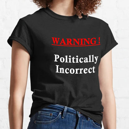 Politically Incorrect Geeky T-Shirt