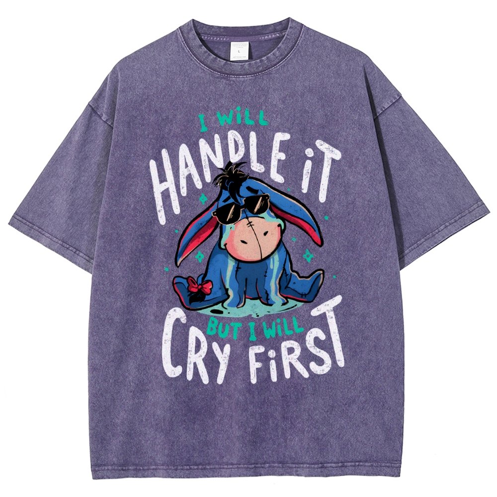 I Will Handle It But I Will Cry First Vintage Distressed T-shirt